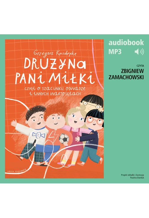 Drużyna pani Miłki, czyli o szacunku, odwadze i innych wartościach