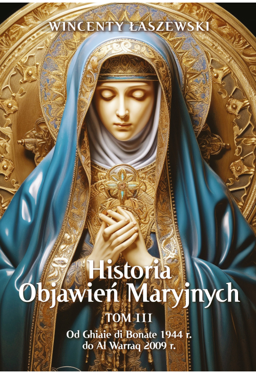 Historia Objawień Maryjnych Tom 3