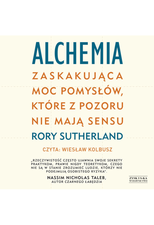 Alchemia Zaskakująca moc pomysłów, które pozornie nie mają sensu