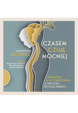 Czasem czuję mocniej....