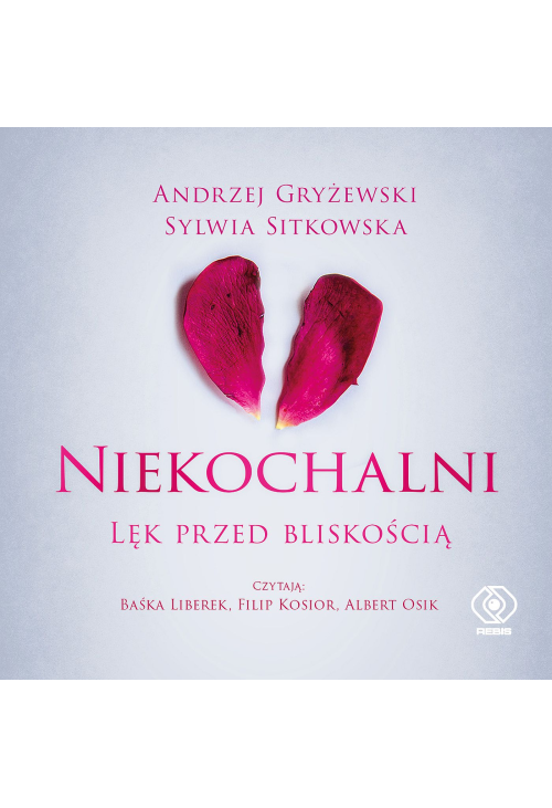 Niekochalni. Lęk przed bliskością