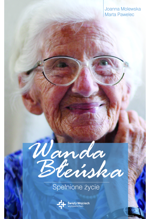 Wanda Błeńska. Spełnione życie