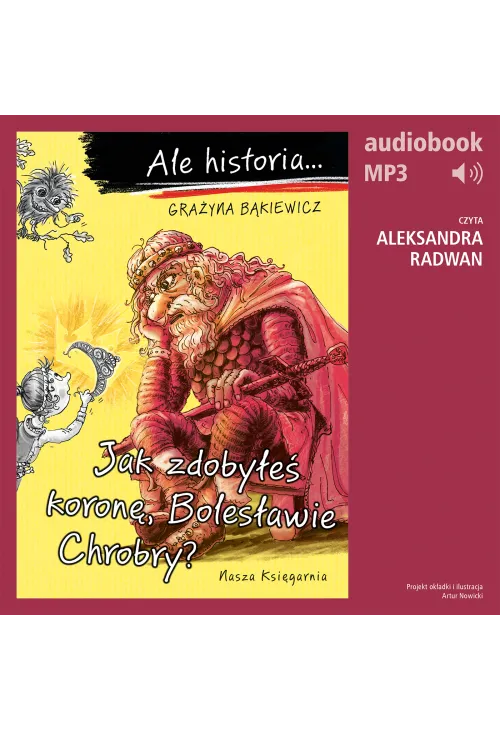 Ale historia… Jak zdobyłeś koronę, Bolesławie Chrobry?