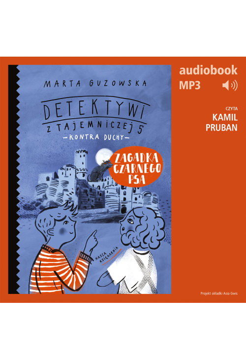 Zagadka czarnego psa. Detektywi z Tajemniczej 5 kontra duchy