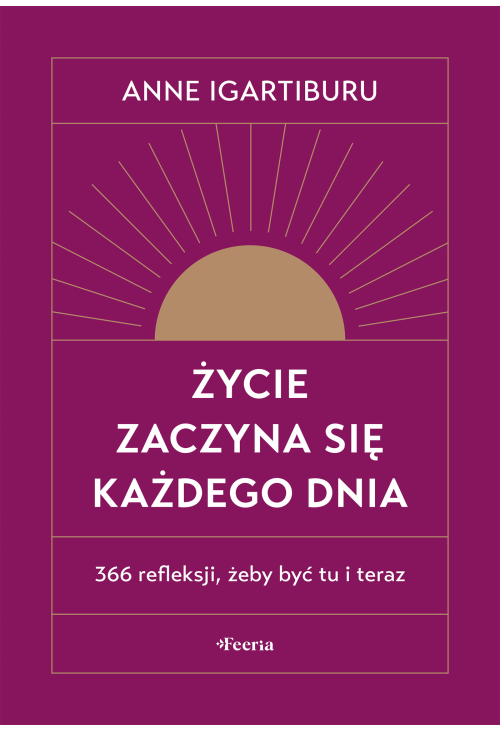 Życie zaczyna się każdego dnia