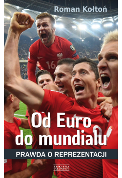 Od Euro Do mundialu. Prawda...