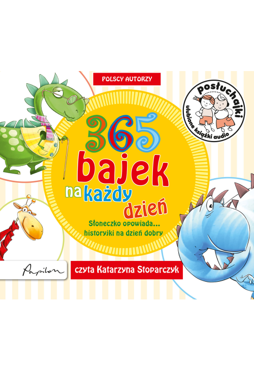 Posłuchajki. 365 bajek na każdy dzień. Słoneczko opowiada... historyjki na dzień dobry