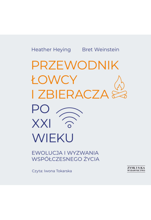 Przewodnik łowcy i zbieracza po XXI wieku. Ewolucja i wyzwania współczesnego życia