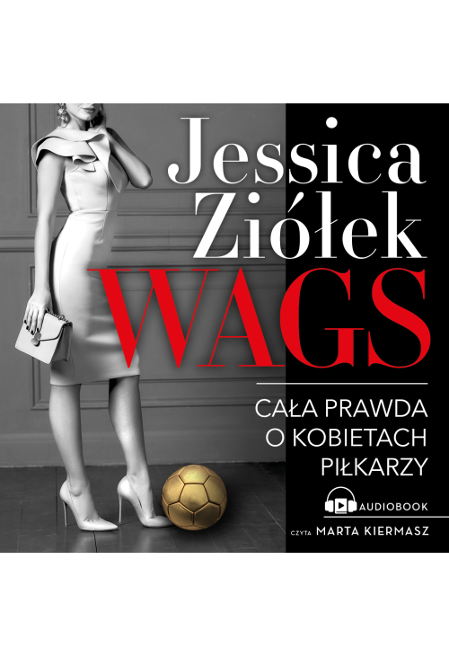 WAGS. Cała prawda o kobietach piłkarzy