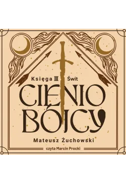Cieniobójcy. Księga III. Świt
