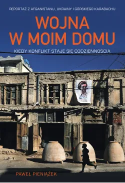 Wojna w moim domu. Kiedy...