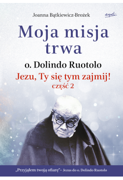 Moja misja trwa