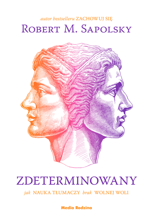 Zdeterminowany. Jak nauka tłumaczy brak wolnej woli