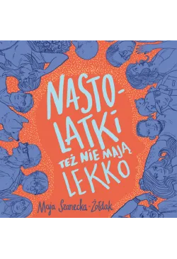 Nastolatki też nie mają lekko