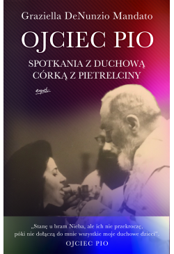 Ojciec Pio. Spotkania z...