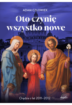 Oto czynię wszystko nowe...