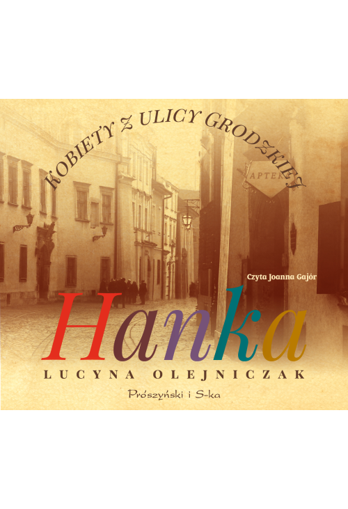 Kobiety z ulicy Grodzkiej. Hanka