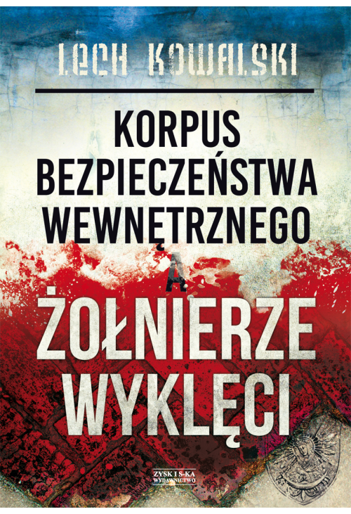 Korpus Bezpieczeństwa Wewnętrznego a Żołnierze Wyklęci