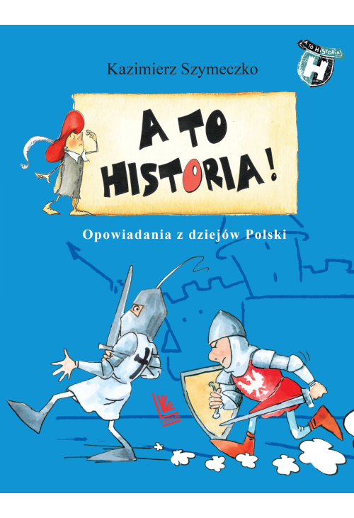 A to historia Opowiadania z dziejów Polski