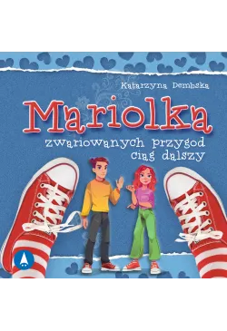 Mariolka. Zwariowanych...