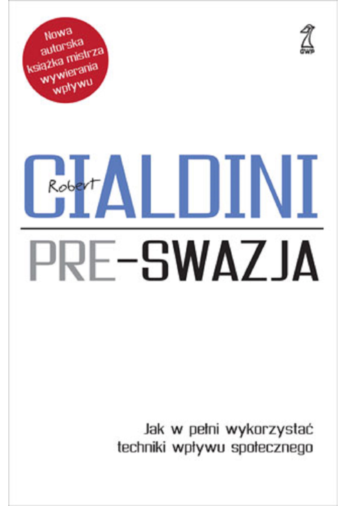Preswazja. Jak w pełni wykorzystać techniki wpływu społecznego