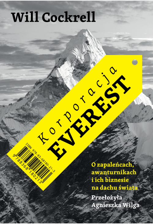 Korporacja Everest. O zapaleńcach, awanturnikach i ich biznesie na dachu świata