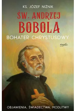 Św. Andrzej Bobola. Bohater...