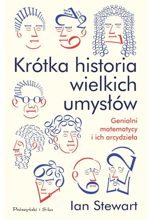 Krótka historia wielkich umysłów. Genialni matematycy i ich arcydzieła