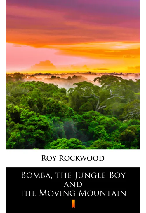 Bomba, the Jungle Boy and the Moving Mountain