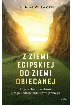 Z ziemi egipskiej do ziemi...