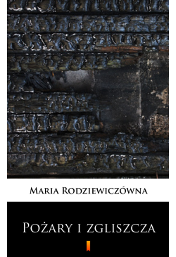 Pożary i zgliszcza