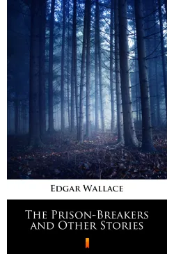 The Prison-Breakers and...