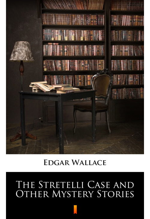 The Stretelli Case and Other Mystery Stories