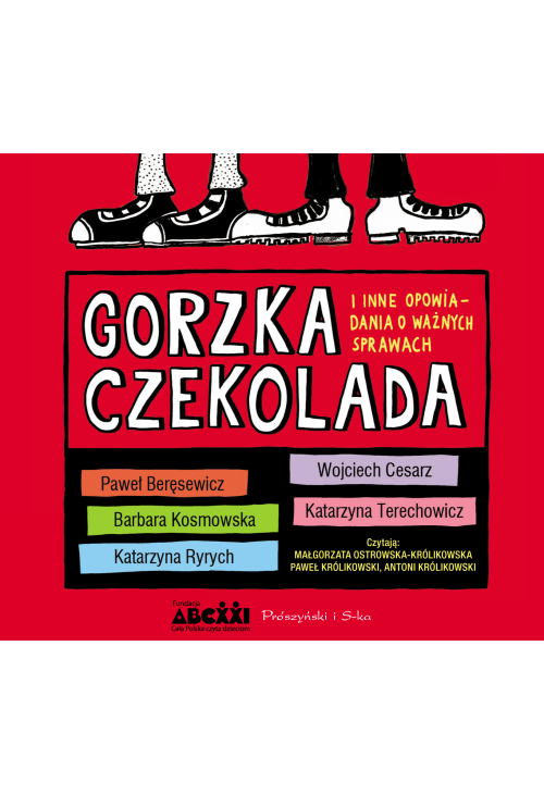 Gorzka czekolada i inne opowiadania o ważnych sprawach