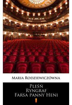 Pleśń. Ryngraf. Farsa panny...