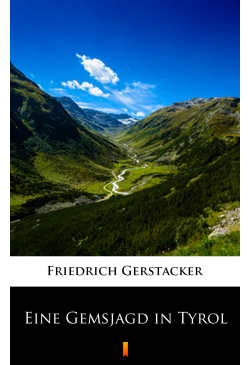 Eine Gemsjagd in Tyrol