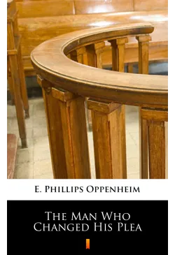 The Man Who Changed His Plea