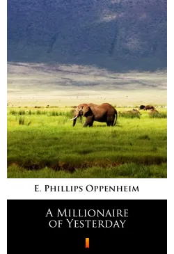 A Millionaire of Yesterday