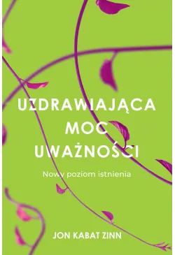 Uzdrawiająca moc uważności