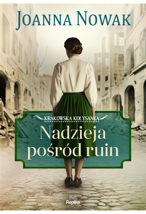 Nadzieja pośród ruin Krakowska kołysanka tom 1