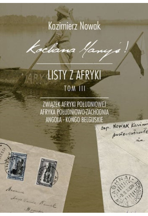 Kochana Maryś! Listy z Afryki. Tom III
