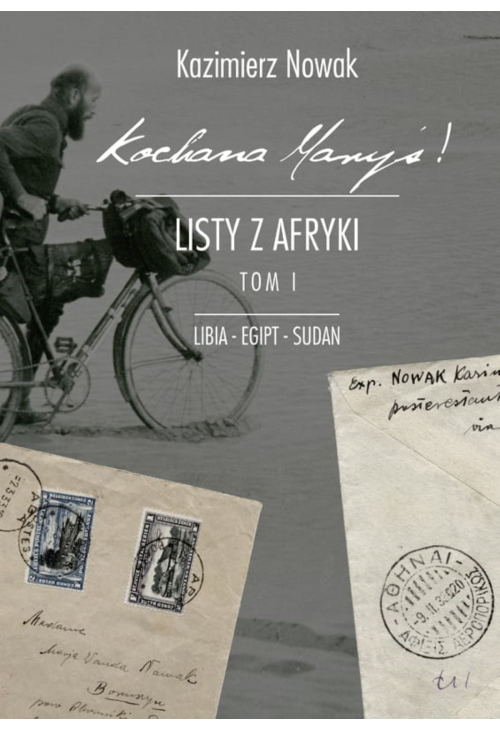 Kochana Maryś! Listy z Afryki. Tom I