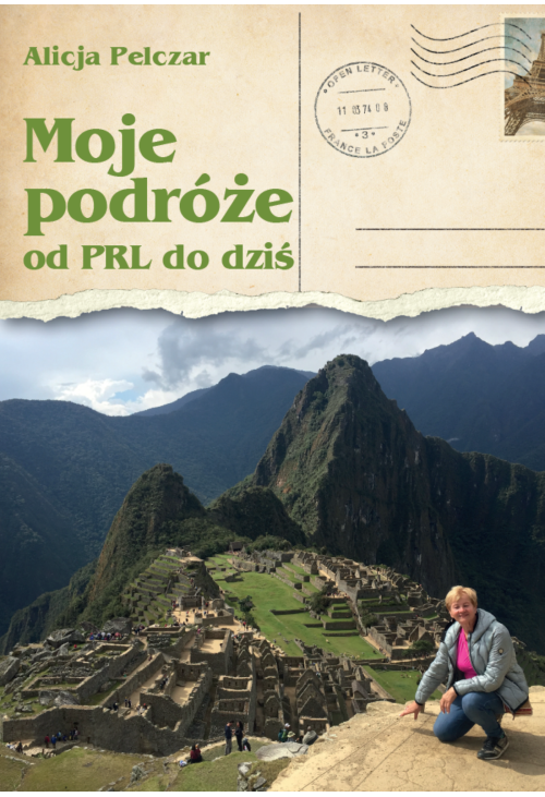 Moje podróże od PRL do dziś