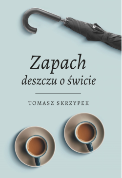 Zapach deszczu o świcie