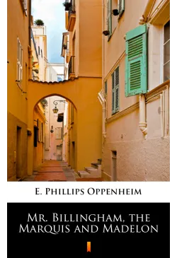 Mr. Billingham, the Marquis...