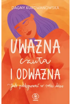 Uważna, czuła i odważna