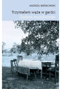 Trzymałem węża w garści