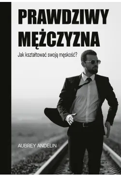 Prawdziwy mężczyzna. Jak...