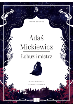 Adaś Mickiewicz. Łobuz i...