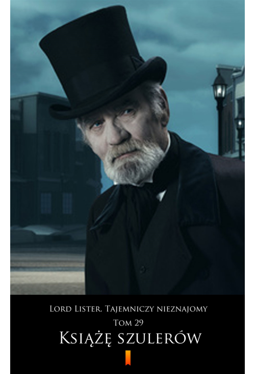 Lord Lister. Tajemniczy nieznajomy. Tom 29
